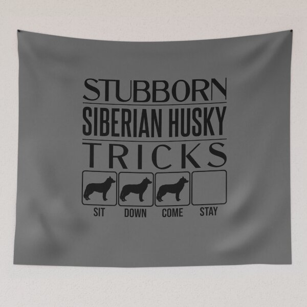 Item preview, Siberian Husky - Stubborn Siberian Husky Tricks / Stubborn Dog Tricks, funny gift idea designed and sold by HEJAshirts.