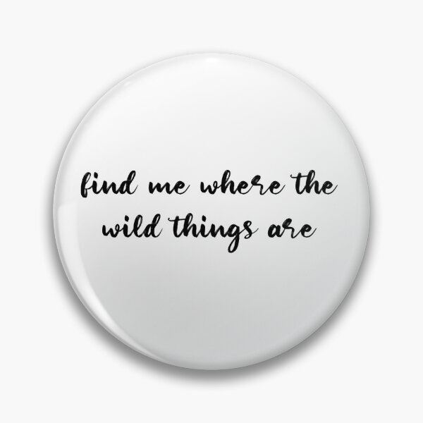 Item preview, Find Me Where the Wild Things Are - Alessia Cara designed and sold by Sarah Livingston.