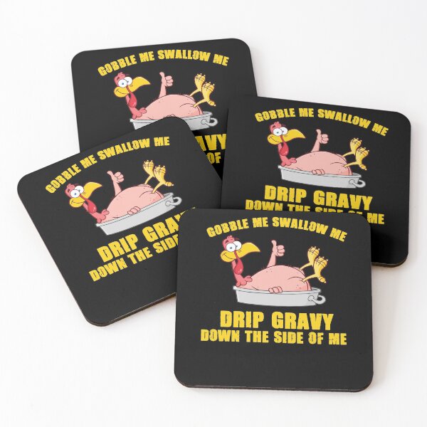 Item preview, Gobble Me Swallow Me Drip Gravy Funny Thanksgiving Turkey designed and sold by kenishahembree.
