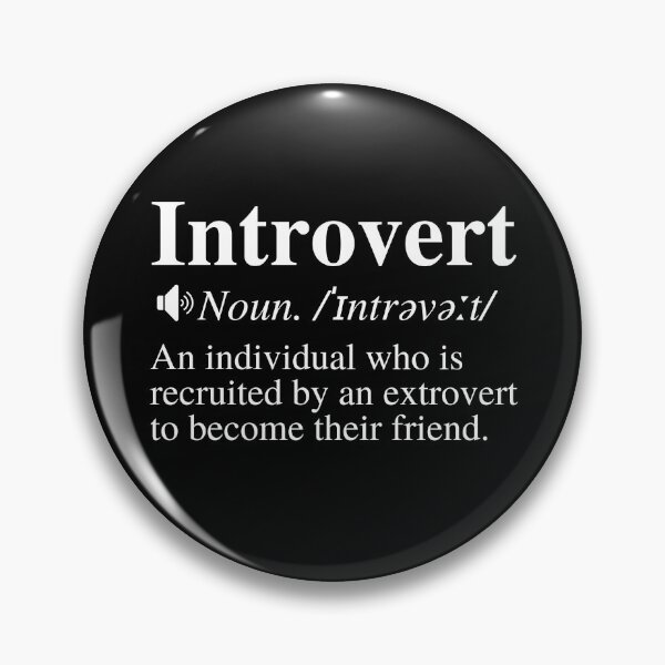 Item preview, Introvert Definition: An Individual Who Is Recruited By An Extrovert To Become Their Friend. Funny Introvert Meme. designed and sold by mind-illusions.
