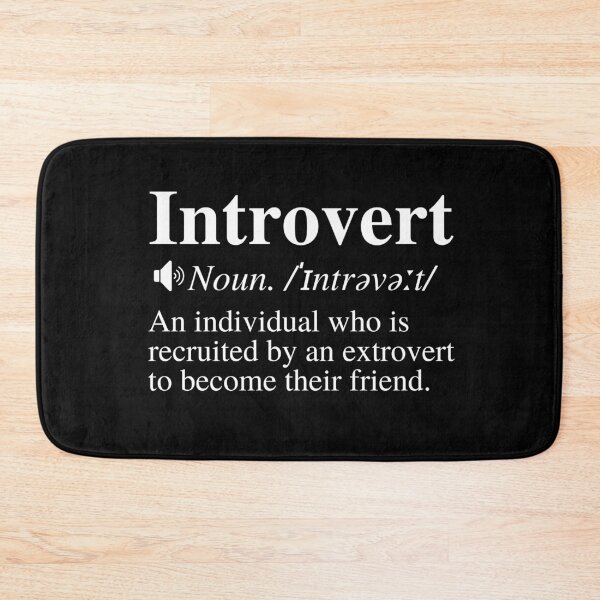 Item preview, Introvert Definition: An Individual Who Is Recruited By An Extrovert To Become Their Friend. Funny Introvert Meme. designed and sold by mind-illusions.