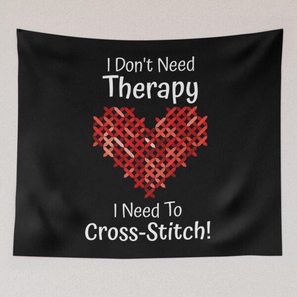 Item preview, I Do  n't Ne ed The  rap y I Ne  ed To  C  ro ss S ti  tch! designed and sold by thuoclao257.