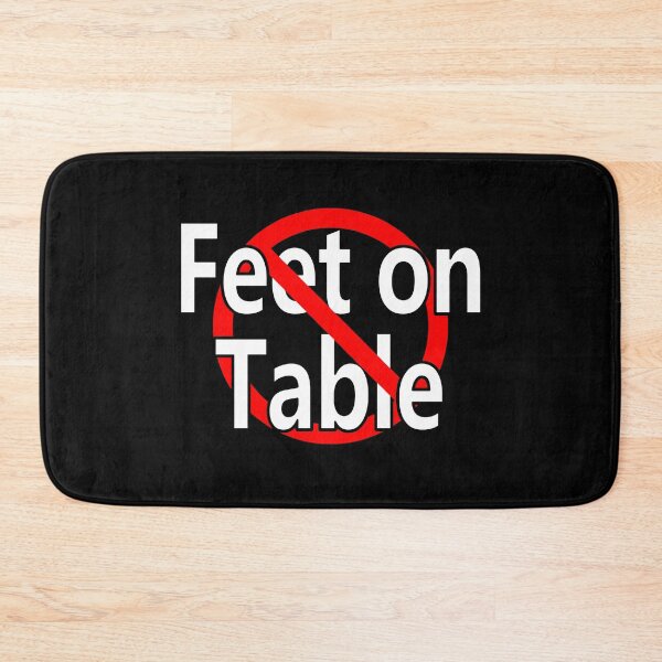 Item preview, No Feet on The Table designed and sold by notstuff.