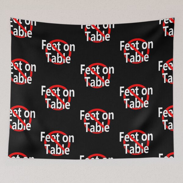 Item preview, No Feet on The Table designed and sold by notstuff.