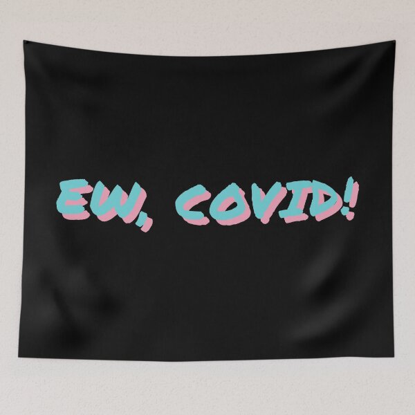 Item preview, Ew Covid designed and sold by ezralfredo.