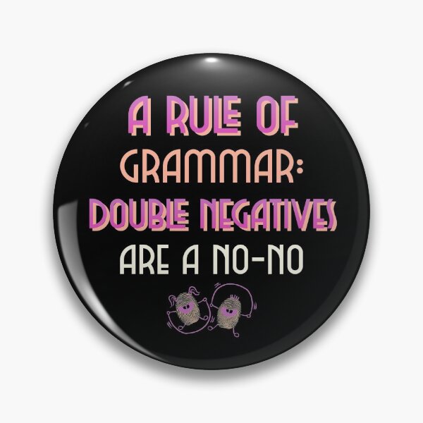 Item preview, Funny Pun - A Rule Of Grammar: Double Negatives Are a No-No designed and sold by greenchimp.