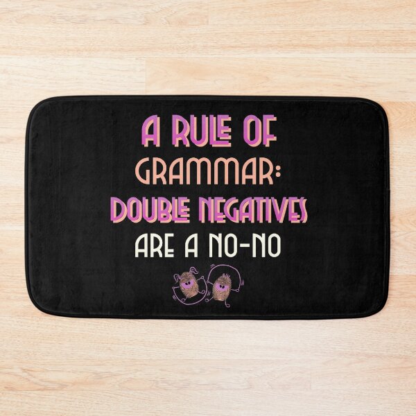 Item preview, Funny Pun - A Rule Of Grammar: Double Negatives Are a No-No designed and sold by greenchimp.