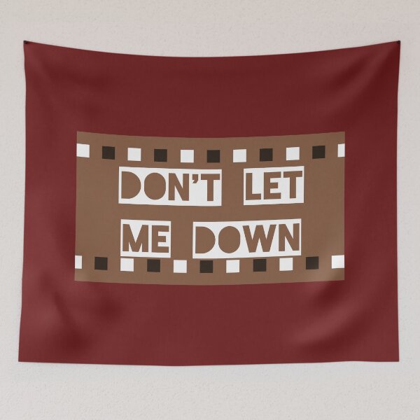 Item preview, Don't Let Me Down designed and sold by QuotesDogma.