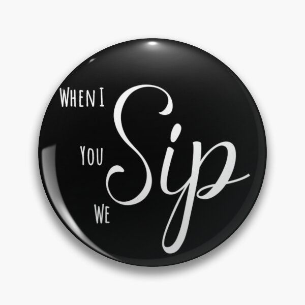 Item preview, When I Sip designed and sold by Vivoh12.