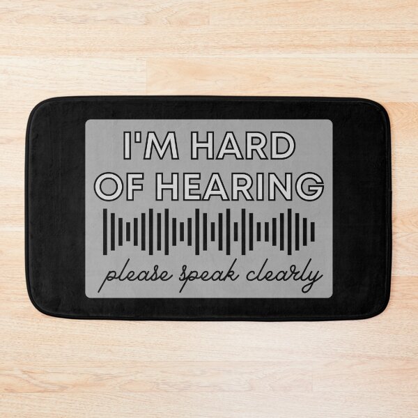 Item preview, I Am Hard Of Hearing Please Speak Clearly designed and sold by m95sim.