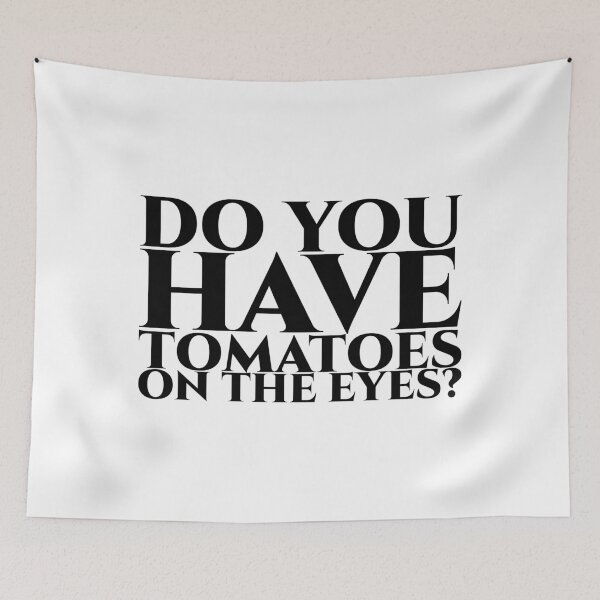 Item preview, Do you have tomatoes on the eyes - black designed and sold by pASob-dESIGN.