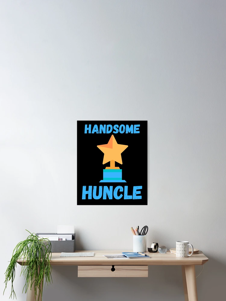 Thumbnail 2 of 3, Poster, Handsome Huncle Trophy designed and sold by DesignsofNote.
