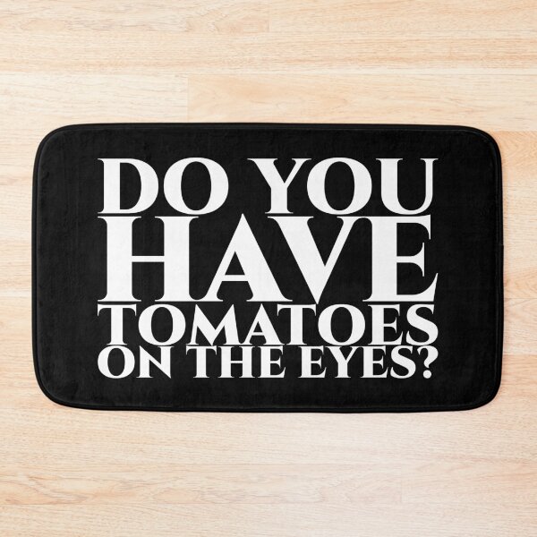 Artikelvorschau, Do you have tomatoes on the eyes - weiß entworfen und verkauft von pASob-dESIGN.