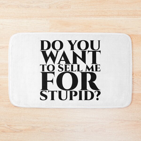 Item preview, Do you want to sell me for stupid - black designed and sold by pASob-dESIGN.