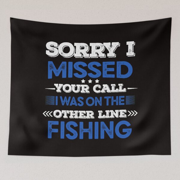 Item preview, sorry i missed your call i was on the other line fishing designed and sold by Majesticoo.