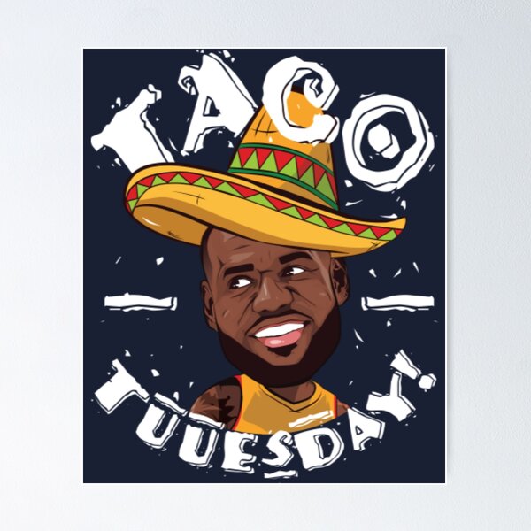 Artikel-Vorschau von Taco-Dienstag, Lebron James, designt und verkauft von ColnataHoerace.