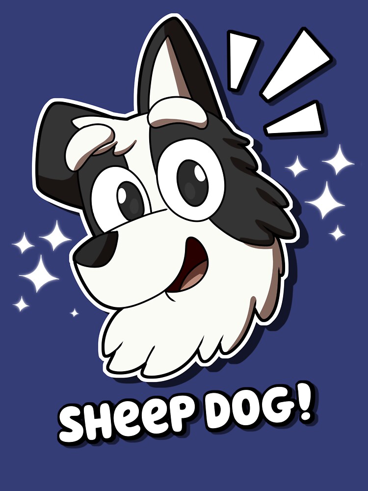 "Sheep Dog!" Tshirt for Sale by Zandermanith Redbubble bluey t
