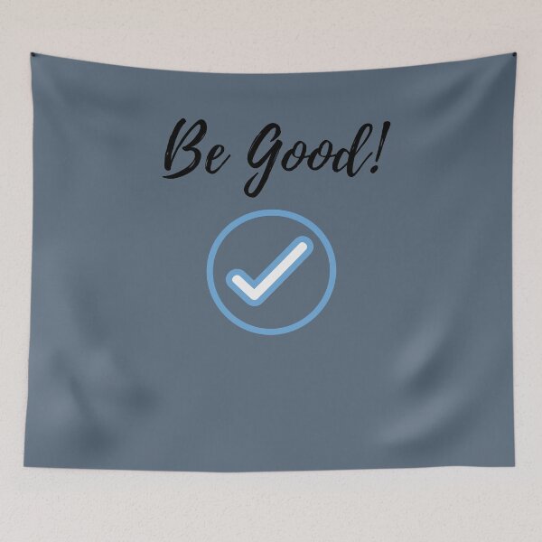 Item preview, Be Good! designed and sold by POSITIVE4EVA.