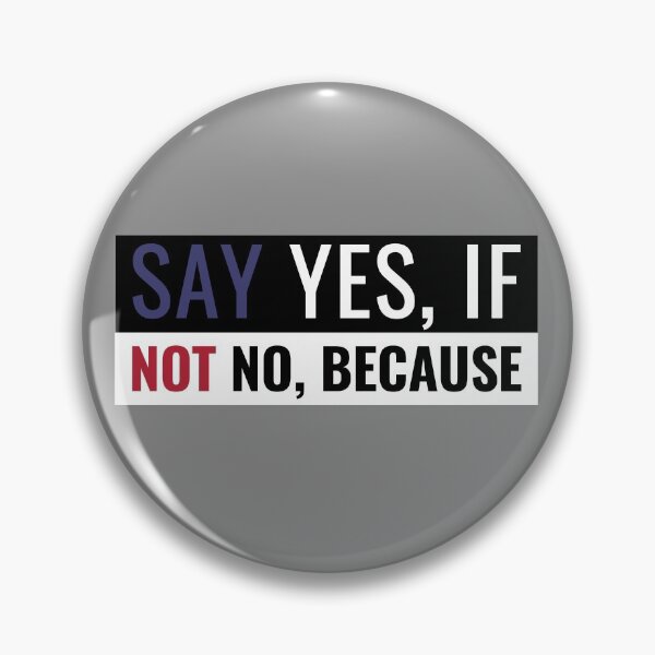Item preview, Motivational Design - Say Yes, If, Not, No Because  designed and sold by HighBrowDesigns.