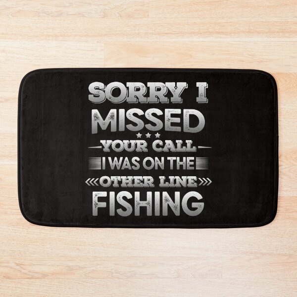 Item preview, sorry i missed your call i was on the other line fishing designed and sold by Majesticoo.
