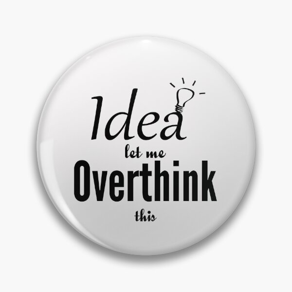 Item preview, let me overthink this designed and sold by blurry-mind.