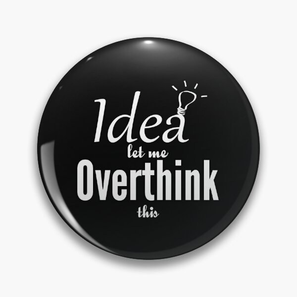 Item preview, Copy of let me overthink this designed and sold by blurry-mind.