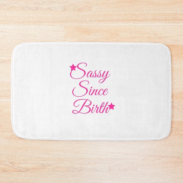 Item preview, Sassy Since Birth  designed and sold by champagnemoment.