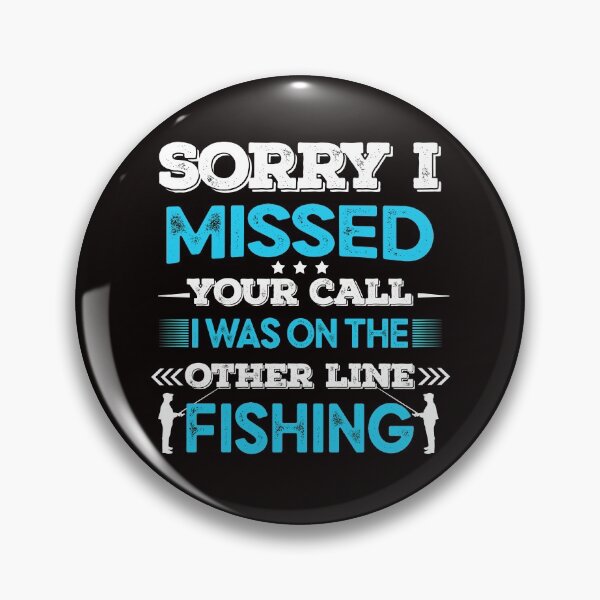 Item preview, sorry i missed your call i was on the other line fishing designed and sold by Majesticoo.