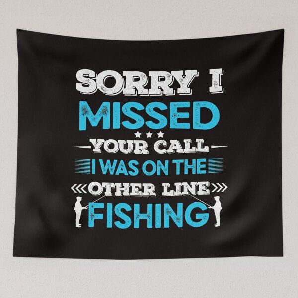 Item preview, sorry i missed your call i was on the other line fishing designed and sold by Majesticoo.