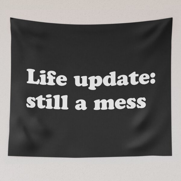 Item preview, Life Still A Mess Funny Quote designed and sold by quarantine81.