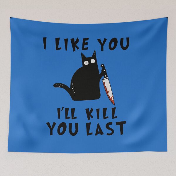 Item preview, I like you I'll Kill You Last, Funny Murderous Black Cat, Funny Black Cat, Funny Murderous Black Cat With Knife funny gift for mom , dad, lovers cats designed and sold by RM2017.