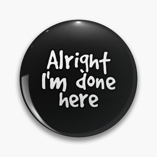 Item preview, I'm done here designed and sold by blurry-mind.