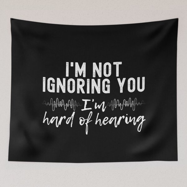 Item preview, I Am Not Ignoring I Am Hard Of Hearing designed and sold by m95sim.