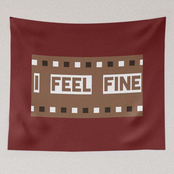 Item preview, I Feel Fine designed and sold by QuotesDogma.
