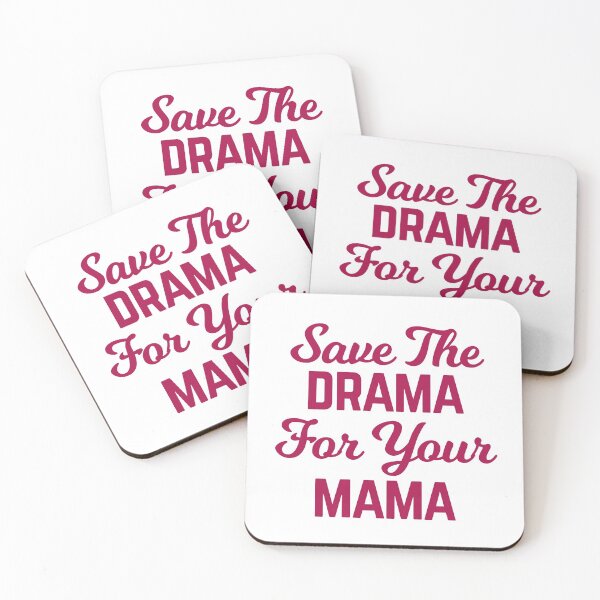 Item preview, Save The Drama for Your Mama designed and sold by Albatrozz.