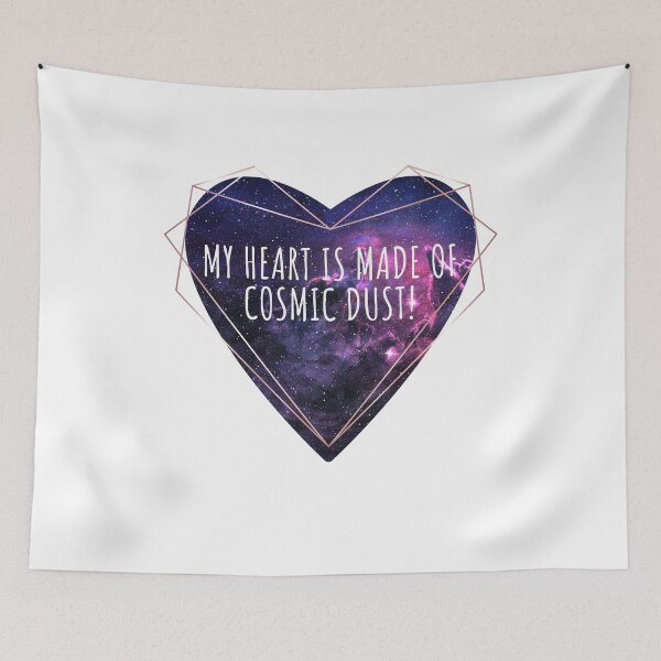 Item preview, My Heart is Made of Cosmic Dust!  designed and sold by Cosmic Dust.