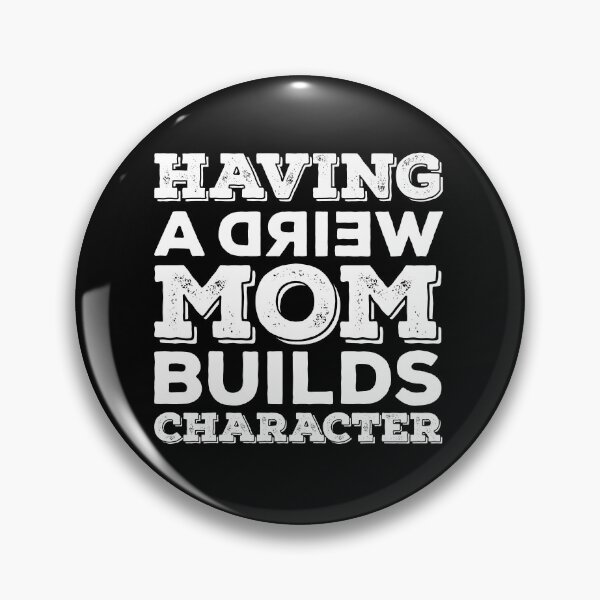Item preview, Having A Weird Mom Build Character designed and sold by Medmac's Designs.