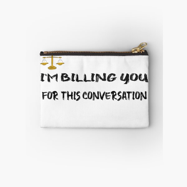 Item preview, I'm Billing You For This Conversation designed and sold by unique things.