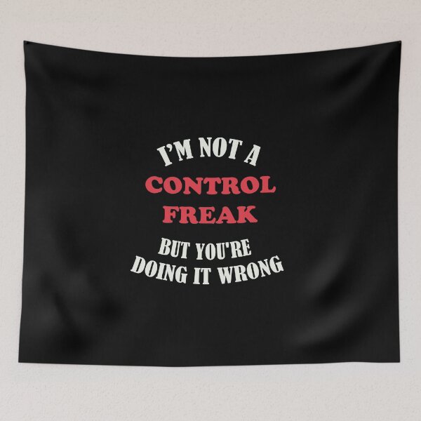 Item preview,  I'm not a control freak but you're doing it wrong designed and sold by BrooklynArtsDs.