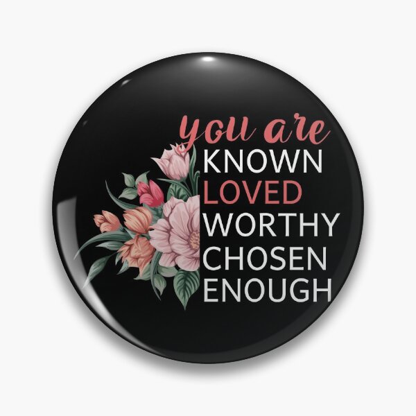 Item preview, You Are Known Loved Worthy Chosen Enough designed and sold by Life Shop.
