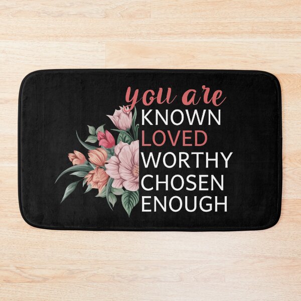 Item preview, You Are Known Loved Worthy Chosen Enough designed and sold by Life Shop.