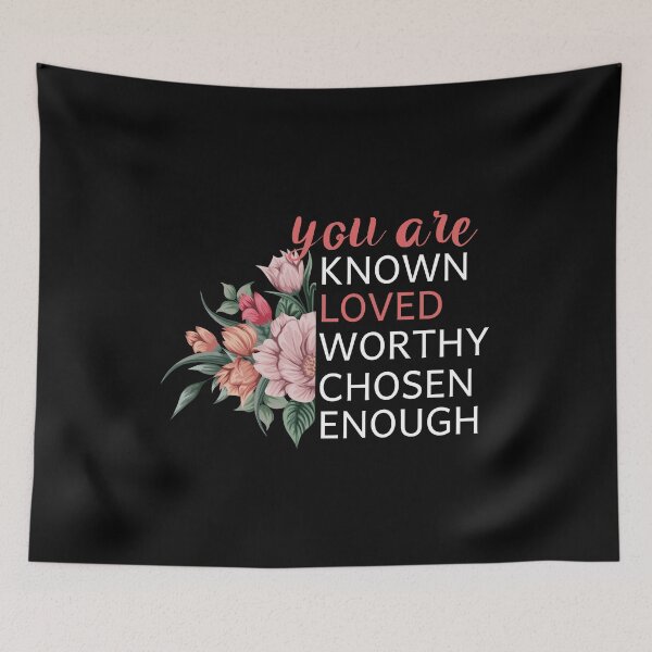 Item preview, You Are Known Loved Worthy Chosen Enough designed and sold by Life Shop.