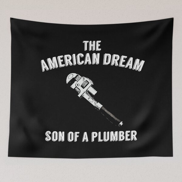 Item preview, The American Dream Son of A Plumber designed and sold by MSA-42.