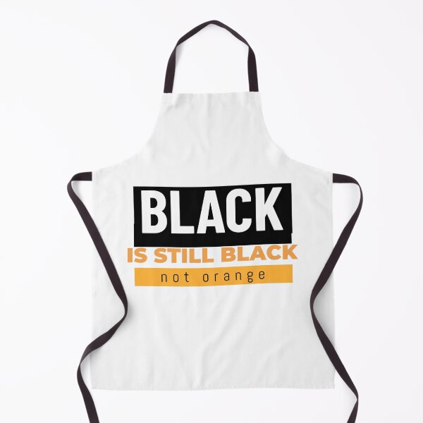 Item preview, Black is still Black....not orange designed and sold by SnazzyBat.