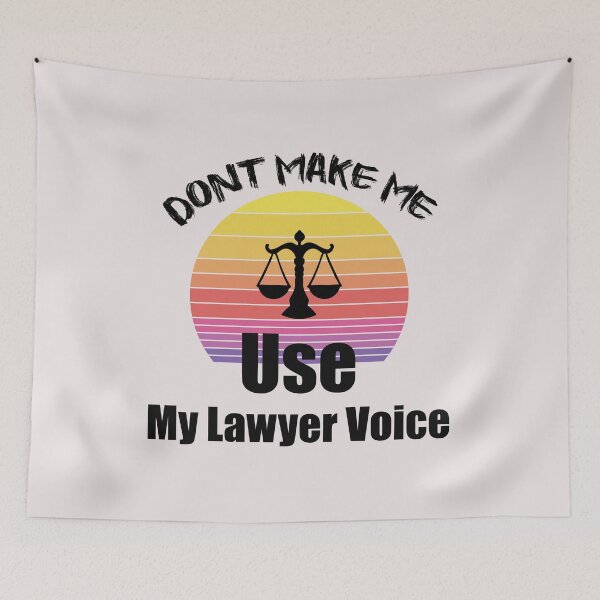 Item preview, Lawyer Don't Make Me Use My lawyer Voice & sarcasm funny quote designed and sold by unique things.