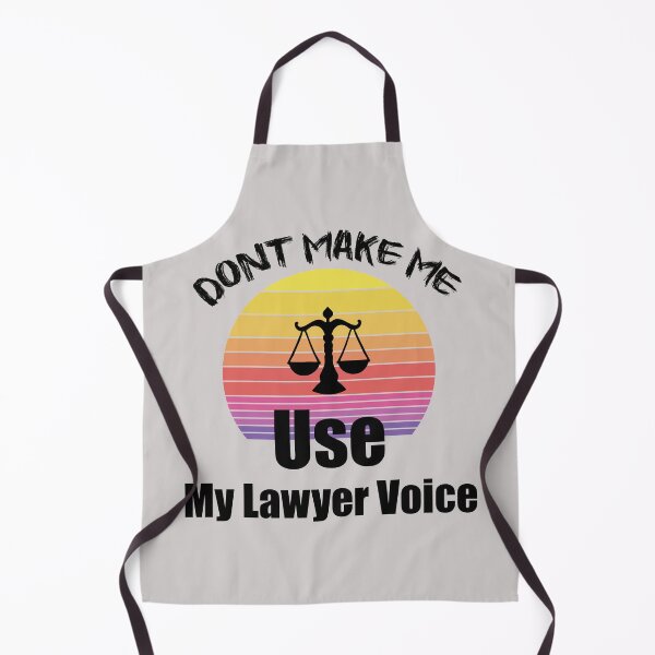 Item preview, Lawyer Don't Make Me Use My lawyer Voice & sarcasm funny quote designed and sold by unique things.