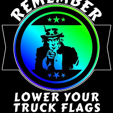 Remember Lower Your Boat Flags To Half Mast Funny Pro Biden