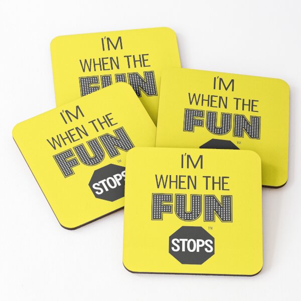 Item preview, I'm When The Fun Stops designed and sold by infinitebloop.