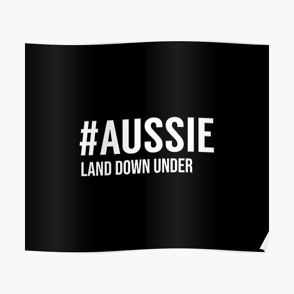 "Hashtag Australian Land Down Under" Poster for Sale by MSA42 Redbubble