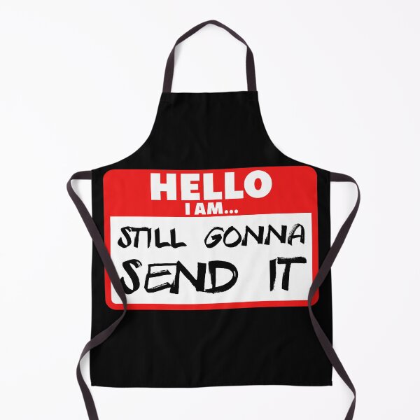 Item preview, Just still gonna send it designed and sold by itwasallmydream.
